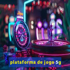 plataforma de jogo 5g